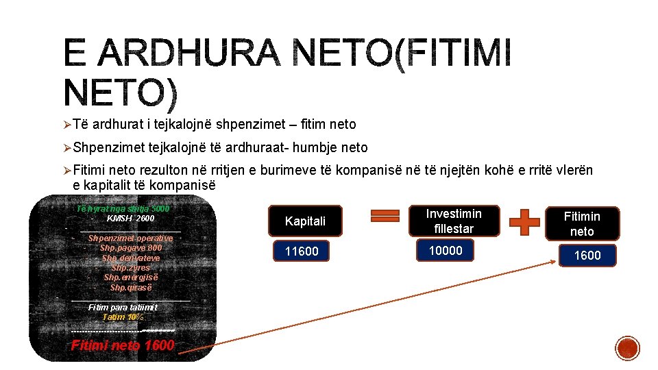 ØTë ardhurat i tejkalojnë shpenzimet – fitim neto ØShpenzimet tejkalojnë të ardhuraat- humbje neto ØTë ardhurat i tejkalojnë shpenzimet – fitim neto ØShpenzimet tejkalojnë të ardhuraat- humbje neto