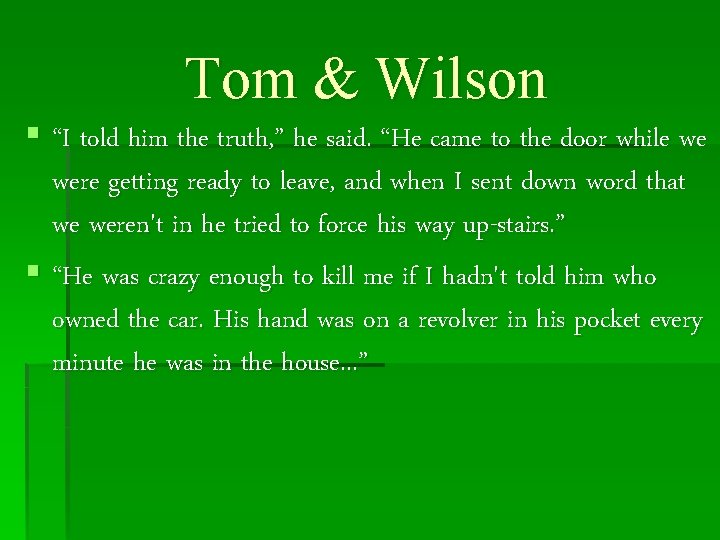 Tom & Wilson § “I told him the truth, ” he said. “He came