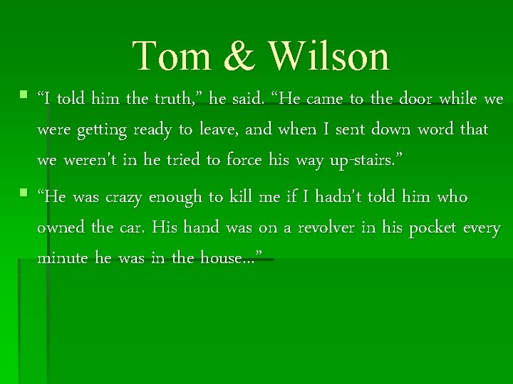 Tom & Wilson § “I told him the truth, ” he said. “He came Tom & Wilson § “I told him the truth, ” he said. “He came