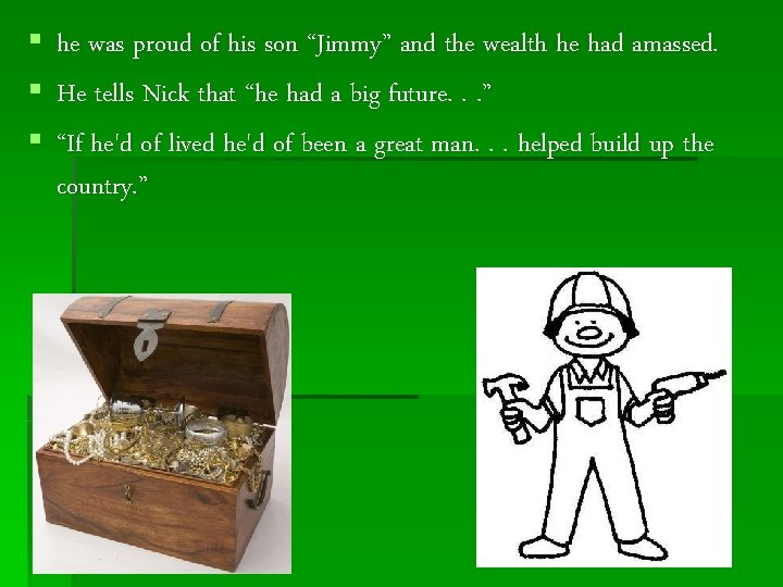 § § § he was proud of his son “Jimmy” and the wealth he
