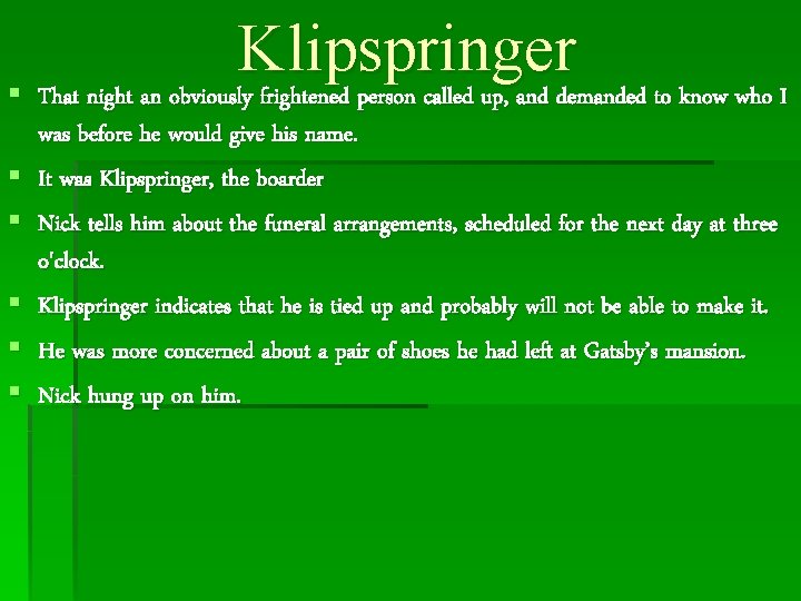 Klipspringer § That night an obviously frightened person called up, and demanded to know Klipspringer § That night an obviously frightened person called up, and demanded to know