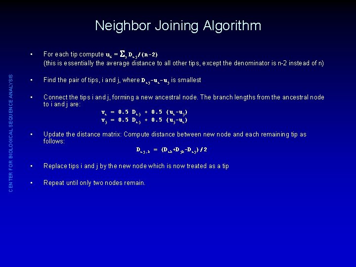 CENTER FOR BIOLOGICAL SEQUENCE ANALYSIS Neighbor Joining Algorithm • For each tip compute ui