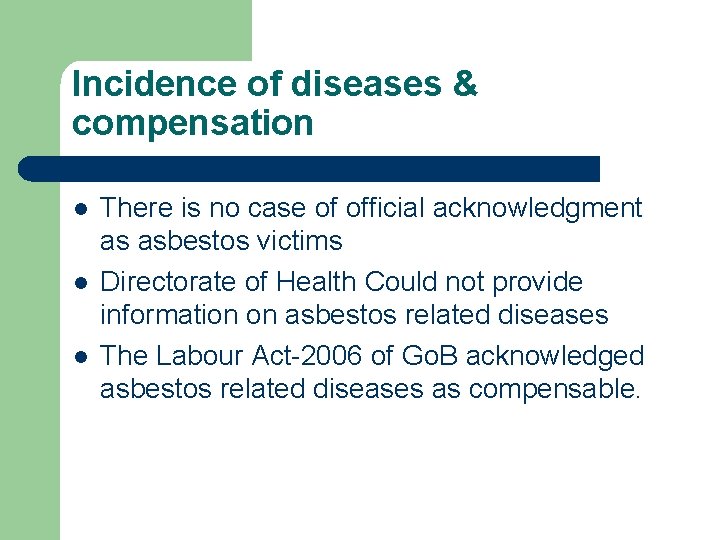 Incidence of diseases & compensation l l l There is no case of official