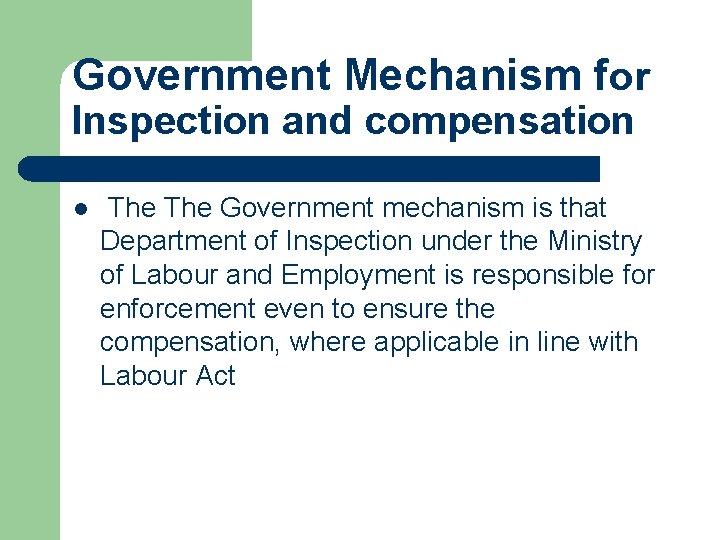  Government Mechanism for Inspection and compensation l The Government mechanism is that Department