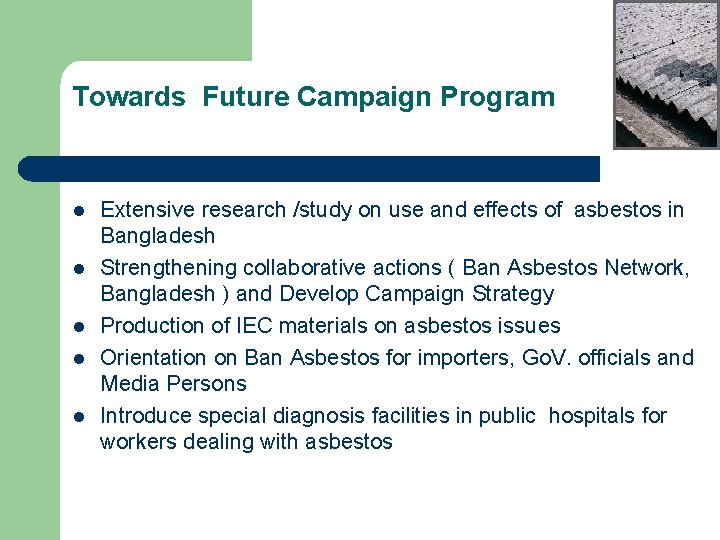 Towards Future Campaign Program l l l Extensive research /study on use and effects