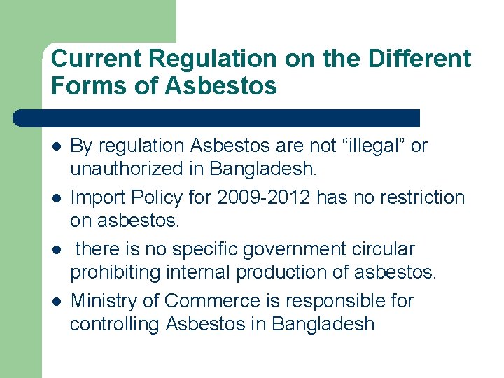 Current Regulation on the Different Forms of Asbestos l l By regulation Asbestos are