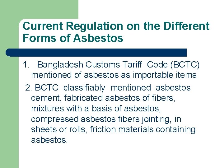 Current Regulation on the Different Forms of Asbestos 1. Bangladesh Customs Tariff Code (BCTC)