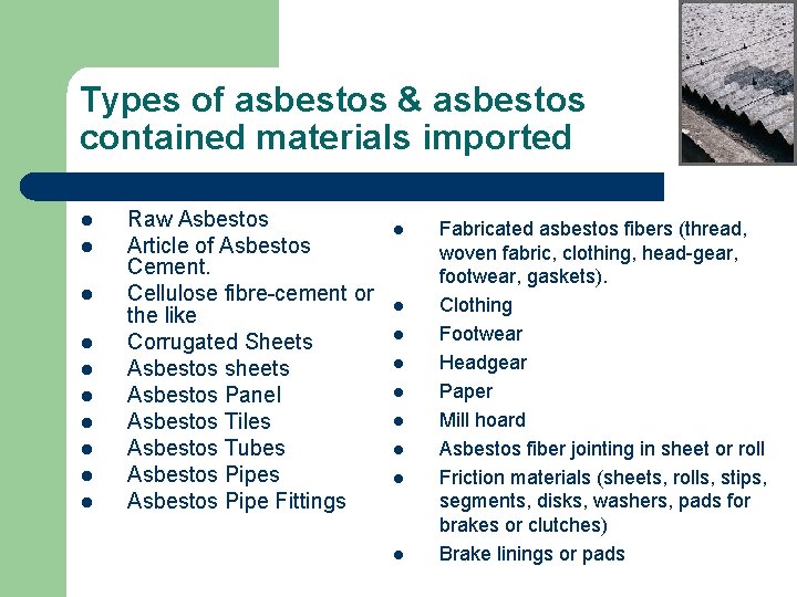 Types of asbestos & asbestos contained materials imported l l l l l Raw