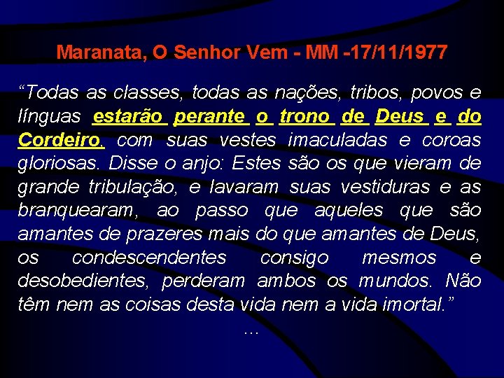 Maranata, O Senhor Vem - MM -17/11/1977 “Todas as classes, todas as nações, tribos,