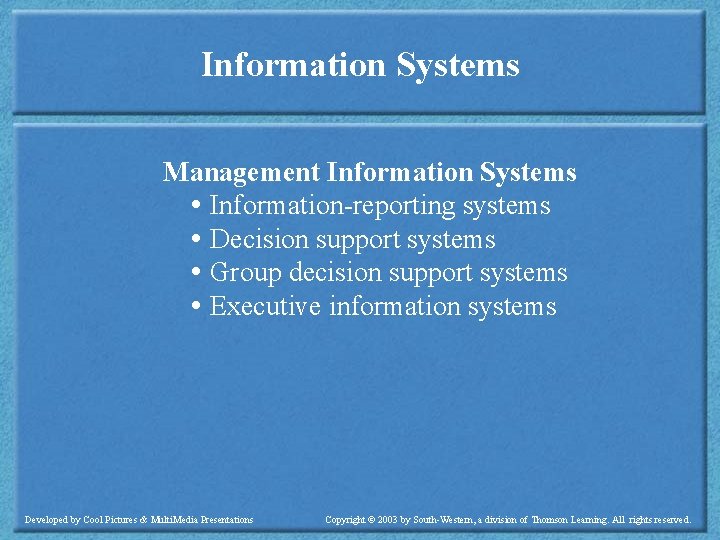 Information Systems Management Information Systems Information-reporting systems Decision support systems Group decision support systems