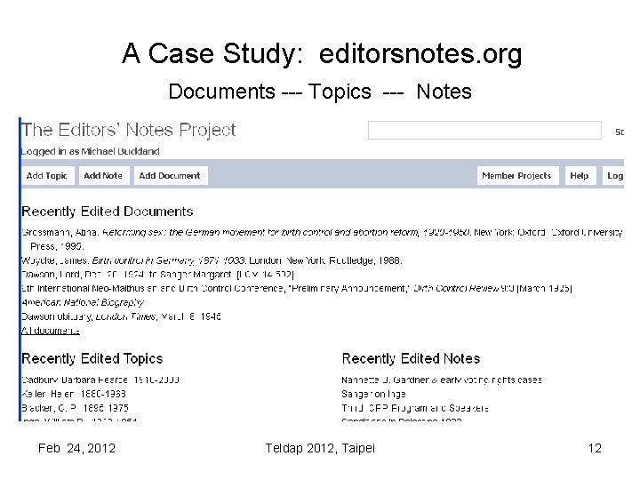 A Case Study: editorsnotes. org Documents --- Topics --- Notes Feb 24, 2012 Teldap