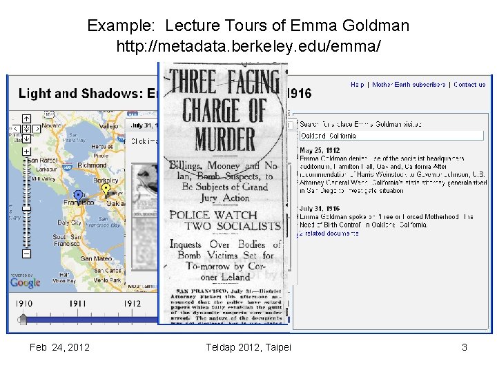 Example: Lecture Tours of Emma Goldman http: //metadata. berkeley. edu/emma/ Feb 24, 2012 Teldap