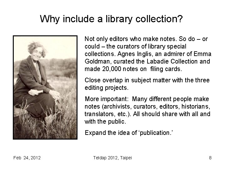 Why include a library collection? Not only editors who make notes. So do –