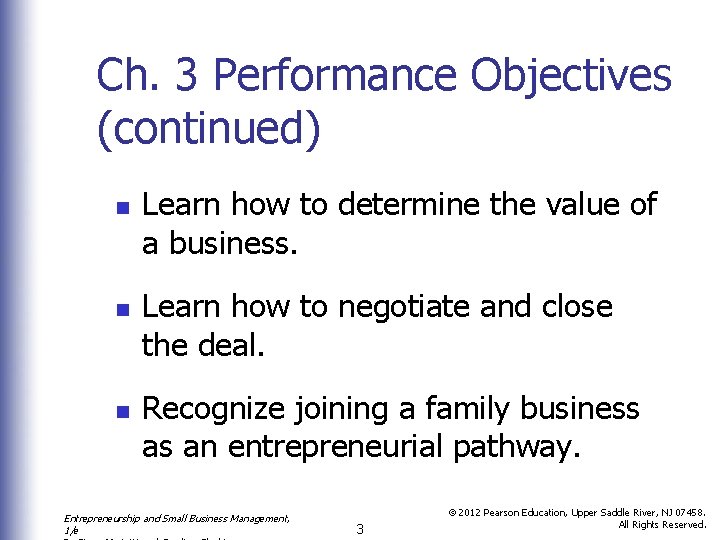 Ch. 3 Performance Objectives (continued) n n n Learn how to determine the value