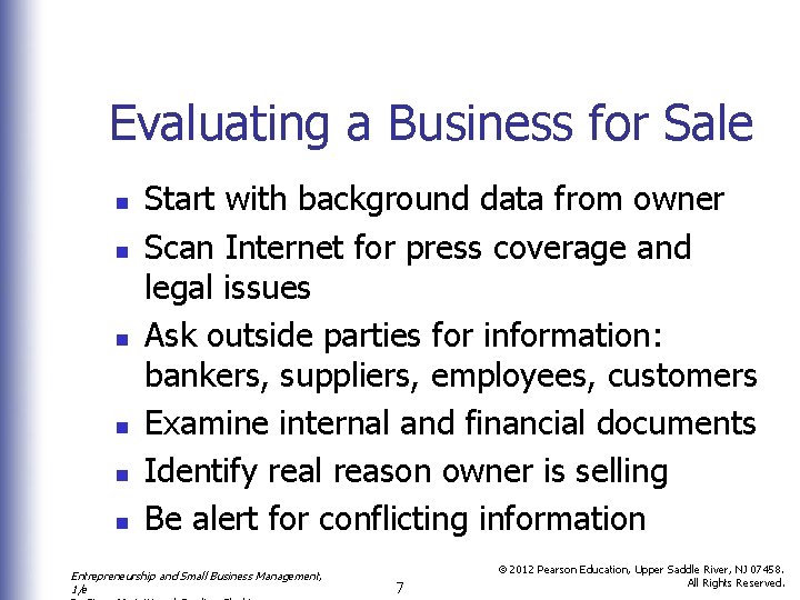 Evaluating a Business for Sale n n n Start with background data from owner