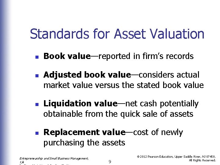 Standards for Asset Valuation n n Book value—reported in firm’s records Adjusted book value—considers