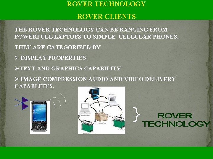 ROVER TECHNOLOGY ROVER CLIENTS THE ROVER TECHNOLOGY CAN BE RANGING FROM POWERFULL LAPTOPS TO