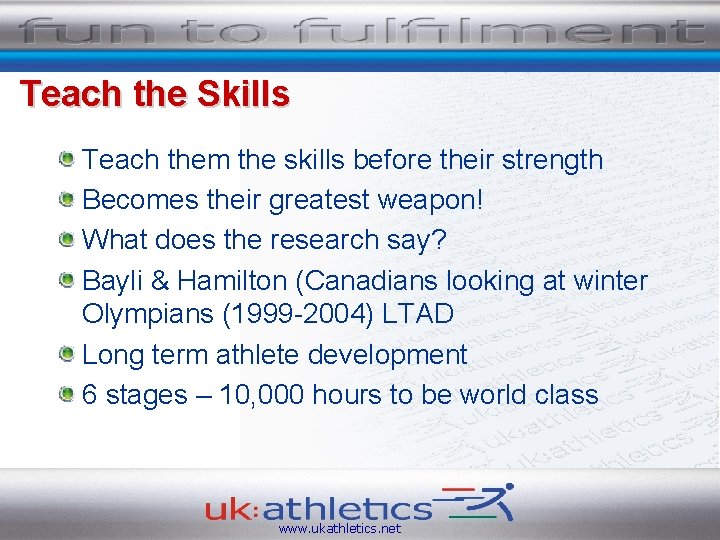 Teach the Skills Teach them the skills before their strength Becomes their greatest weapon!