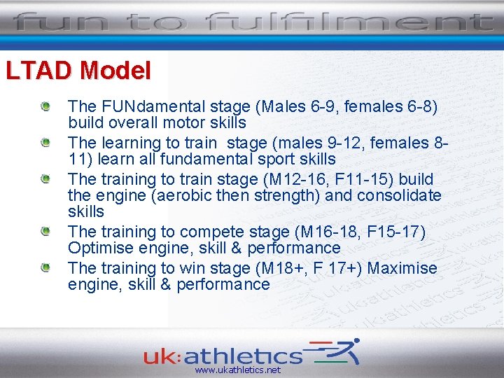 LTAD Model The FUNdamental stage (Males 6 -9, females 6 -8) build overall motor