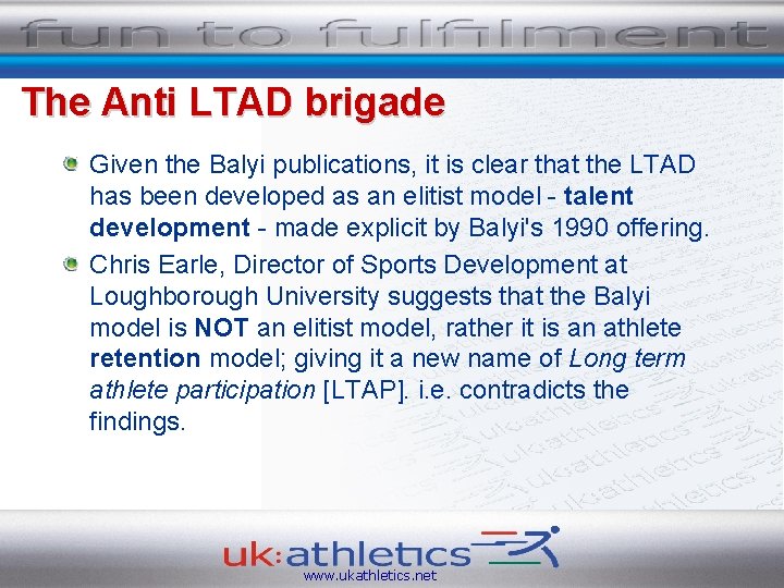 The Anti LTAD brigade Given the Balyi publications, it is clear that the LTAD