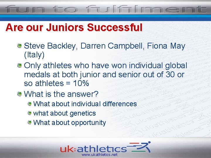 Are our Juniors Successful Steve Backley, Darren Campbell, Fiona May (Italy) Only athletes who