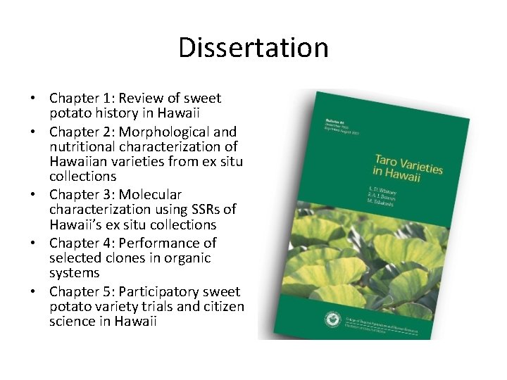 Dissertation • Chapter 1: Review of sweet potato history in Hawaii • Chapter 2: