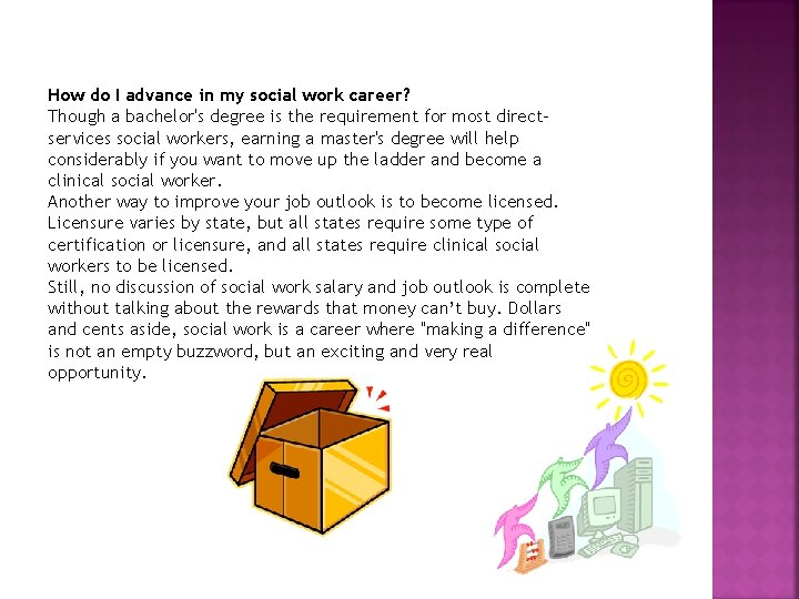 How do I advance in my social work career? Though a bachelor's degree is