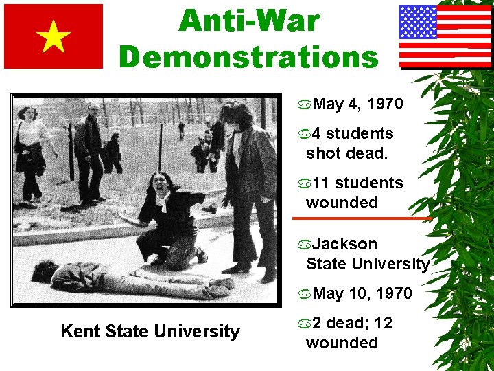 Anti-War Demonstrations a. May 4, 1970 a 4 students shot dead. a 11 students