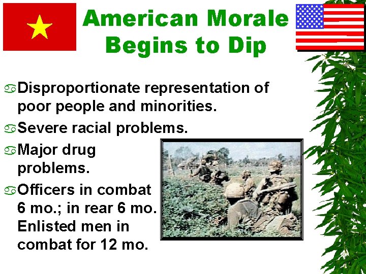 American Morale Begins to Dip a. Disproportionate representation of poor people and minorities. a.