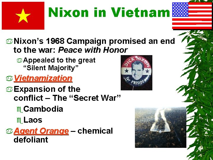 Nixon in Vietnam a Nixon’s 1968 Campaign promised an end to the war: Peace