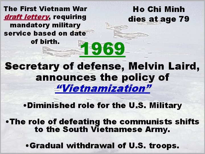 The First Vietnam War draft lottery, requiring mandatory military service based on date of