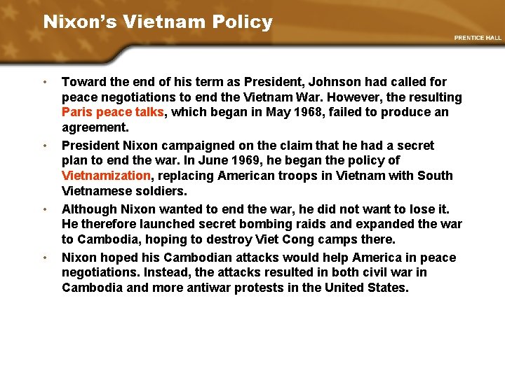 Nixon’s Vietnam Policy • • Toward the end of his term as President, Johnson