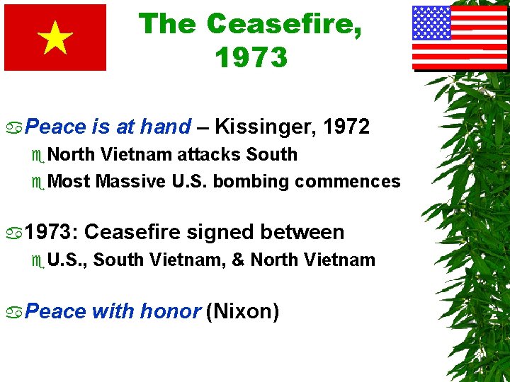 The Ceasefire, 1973 a. Peace is at hand – Kissinger, 1972 e North Vietnam
