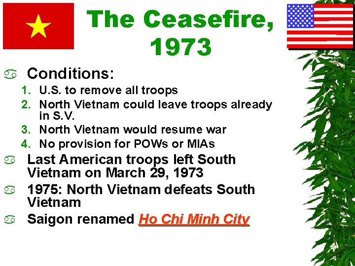 The Ceasefire, 1973 a Conditions: 1. U. S. to remove all troops 2. North