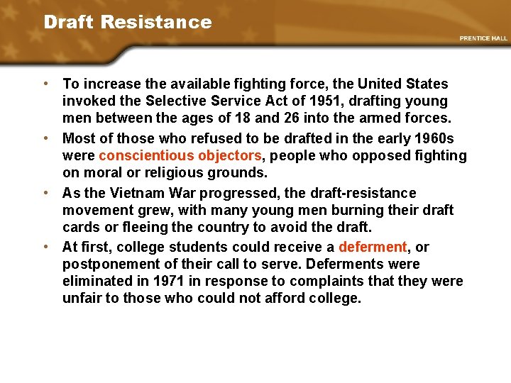 Draft Resistance • To increase the available fighting force, the United States invoked the
