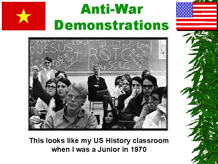 Anti-War Demonstrations This looks like my US History classroom when I was a Junior