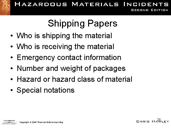 Shipping Papers • • • Who is shipping the material Who is receiving the