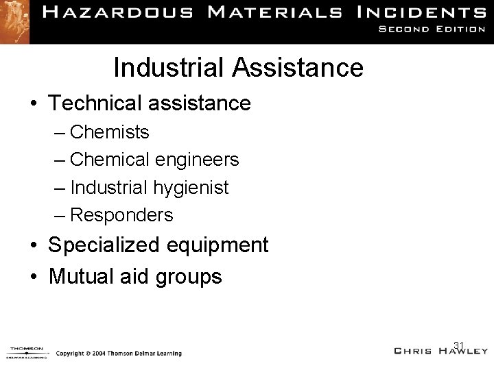 Industrial Assistance • Technical assistance – Chemists – Chemical engineers – Industrial hygienist –