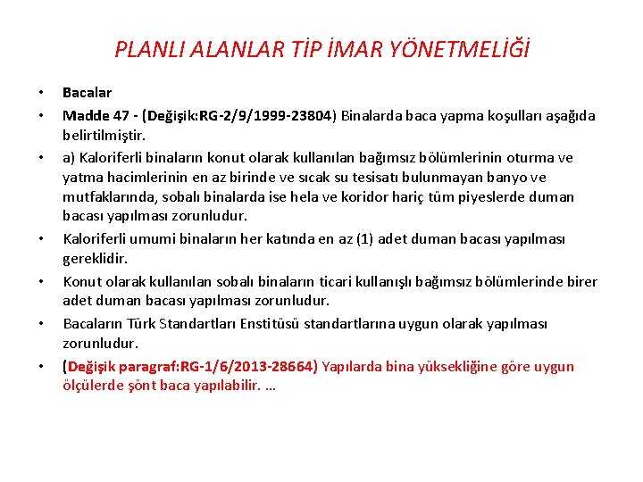 PLANLI ALANLAR TİP İMAR YÖNETMELİĞİ • • Bacalar Madde 47 - (Değişik: RG-2/9/1999 -23804)