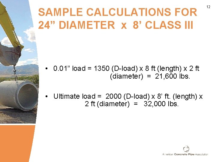 SAMPLE CALCULATIONS FOR 24” DIAMETER x 8’ CLASS III • 0. 01” load =