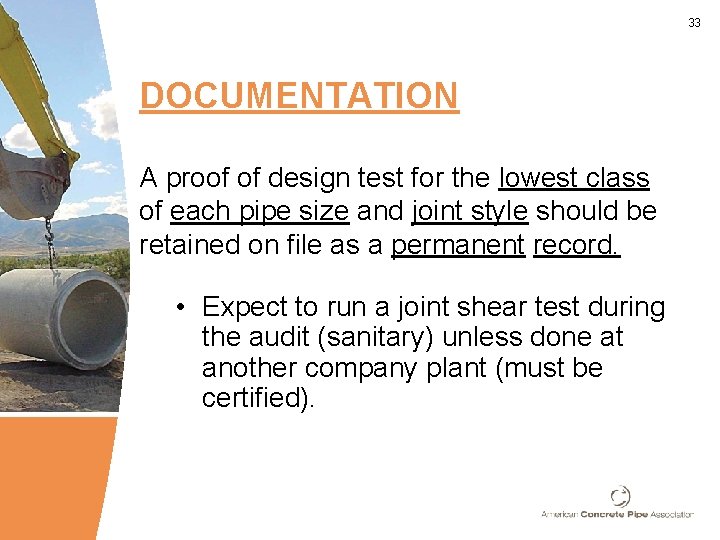 33 DOCUMENTATION A proof of design test for the lowest class of each pipe