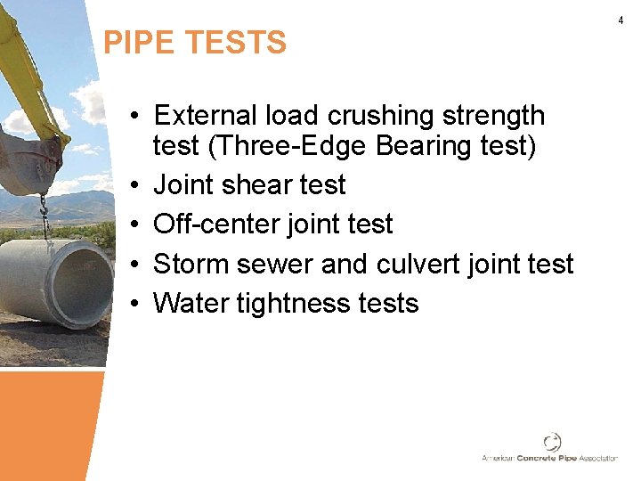 PIPE TESTS • External load crushing strength test (Three-Edge Bearing test) • Joint shear