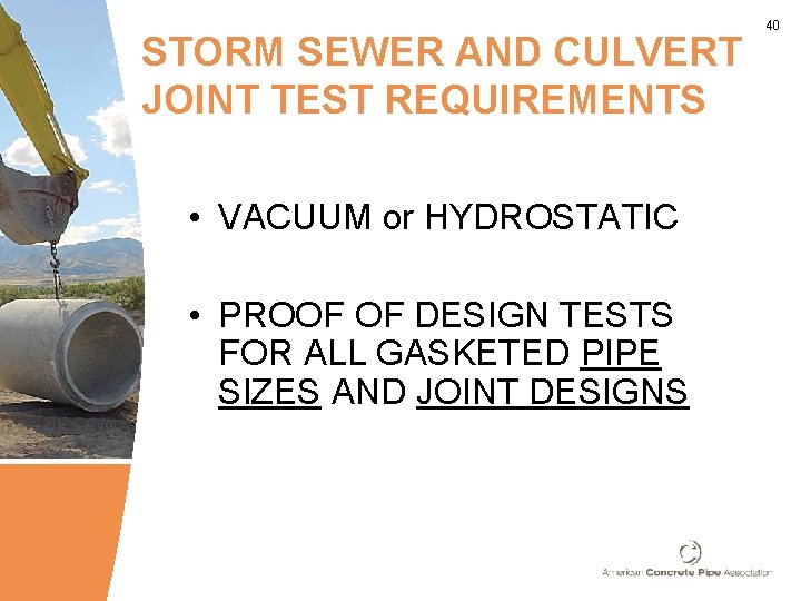STORM SEWER AND CULVERT JOINT TEST REQUIREMENTS • VACUUM or HYDROSTATIC • PROOF OF