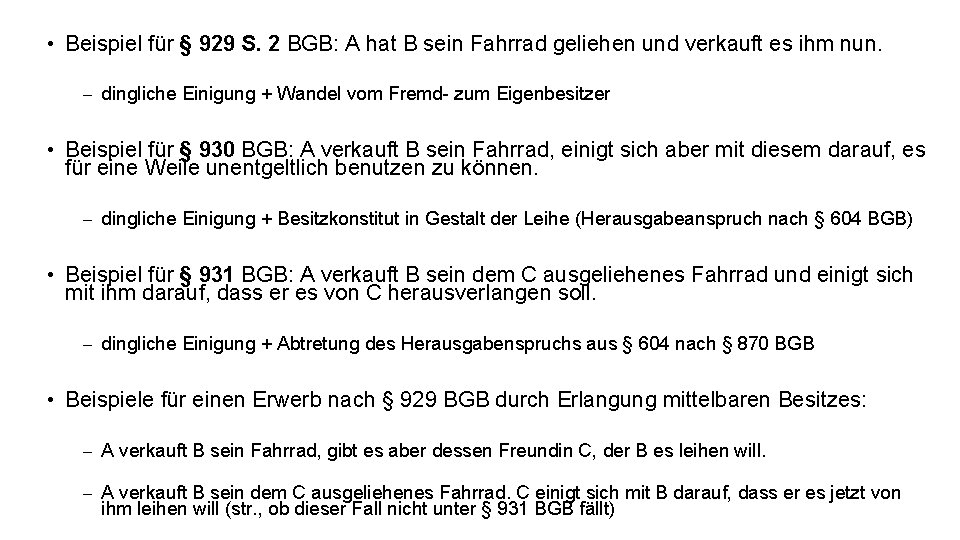  • Beispiel für § 929 S. 2 BGB: A hat B sein Fahrrad