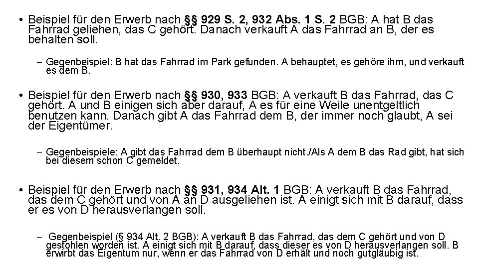  • Beispiel für den Erwerb nach §§ 929 S. 2, 932 Abs. 1