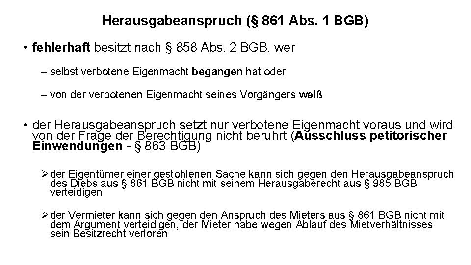 Herausgabeanspruch (§ 861 Abs. 1 BGB) • fehlerhaft besitzt nach § 858 Abs. 2