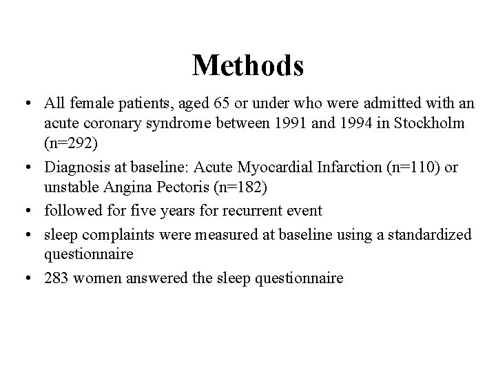 Methods • All female patients, aged 65 or under who were admitted with an