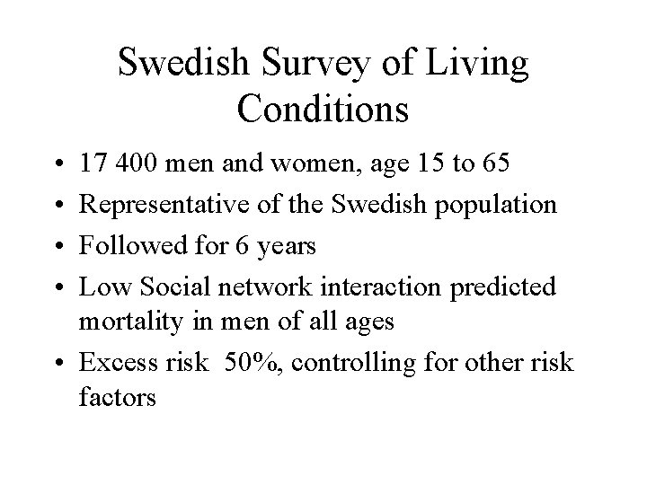 Swedish Survey of Living Conditions • • 17 400 men and women, age 15