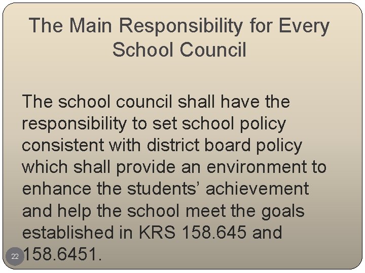 The Main Responsibility for Every School Council 22 The school council shall have the