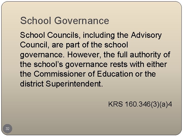 School Governance School Councils, including the Advisory Council, are part of the school governance.